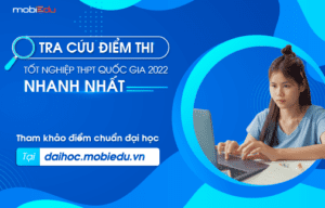 tra-cuu-dap-an-va-diem-thi-tot-nghiep-thpt-2022-nhanh-nhat-tai-mobiedu