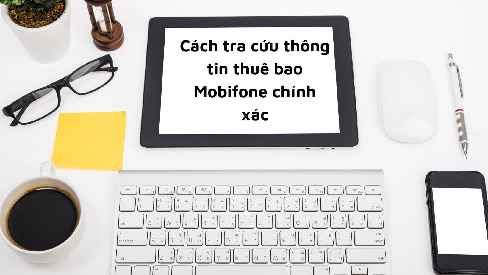 Cách tra cứu thông tin thuê bao Mobifone chính xác - Đăng ký 4G Mobifone