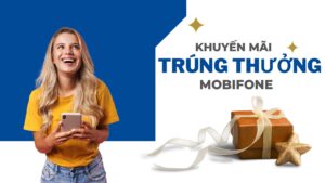 tong-hop-chuong-trinh-khuyen-mai-trung-thuong-mobifone-2022